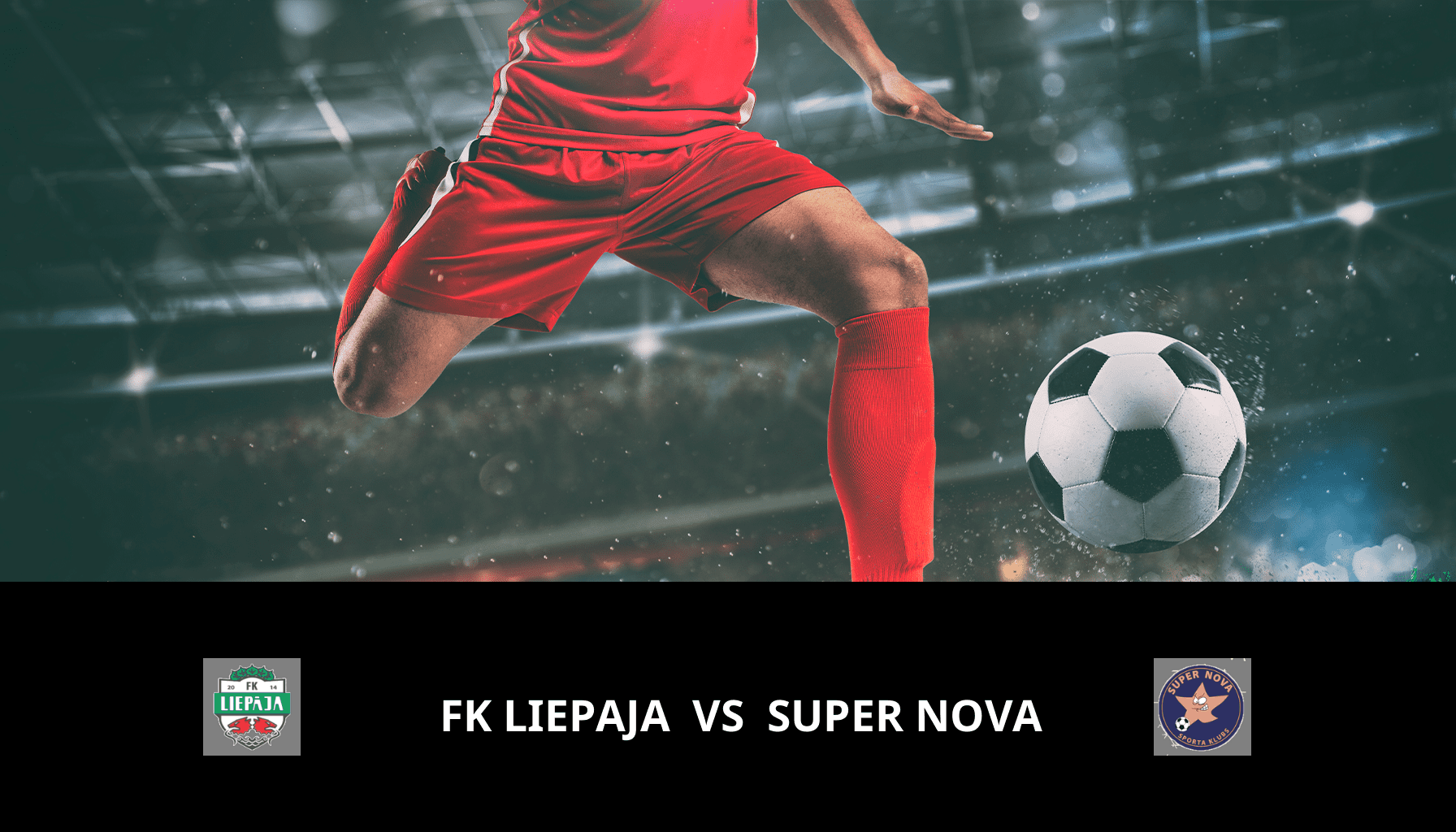 Pronostic FK Liepaja VS Super Nova du 11/11/2023 Analyse de la rencontre